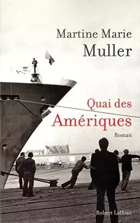 Couverture du produit · Quai des Amériques de Martine Marie MULLER (10 mars 2006) Broché
