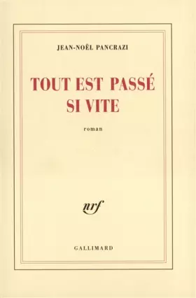 Couverture du produit · Tout est passé si vite - Grand Prix du Roman de l'Académie Française 2003