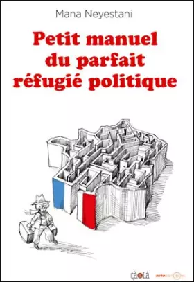 Couverture du produit · Petit manuel du parfait refugié politique