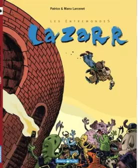 Couverture du produit · Les Entremonde, tome 1 : Lazarr