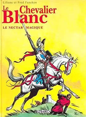 Couverture du produit · Le chevalier blanc t.1 t.2 nectar magique