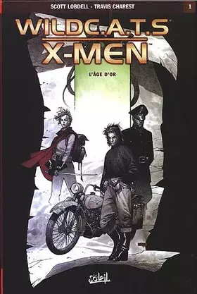 Couverture du produit · WildC.A.T.S X-Men -Tome 1 - L'âge d'Or