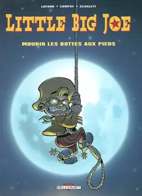 Couverture du produit · Little Big Joe, tome 2 : Mourir les bottes aux pieds