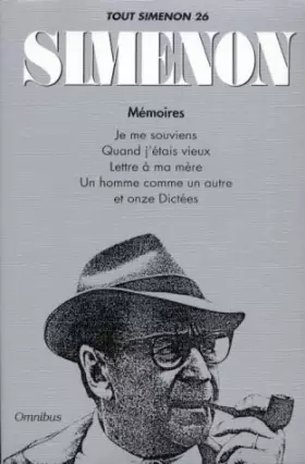 Couverture du produit · Tout Simenon, tome 26: Mémoires - Je me souviens / Quand j'étais vieux / Lettre à ma mère / Un homme comme les autres / Onze di