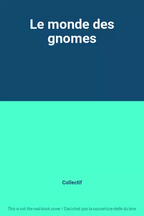 Couverture du produit · Le monde des gnomes