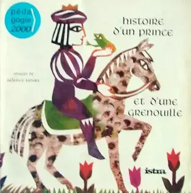 Couverture du produit · Pedagogie 2000 : Histoire D'un Prince Et D'une Grenouille D'apres A,J Glinski - Images Beatrice Tanaka