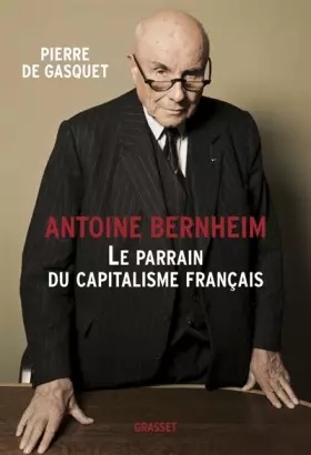 Couverture du produit · Antoine Bernheim: le parrain du capitalisme français
