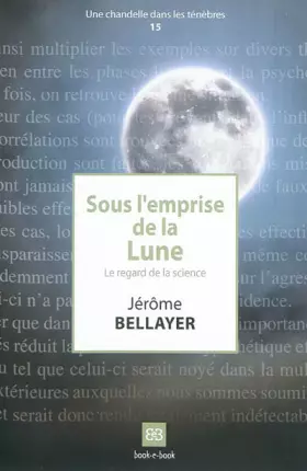 Couverture du produit · Sous l'emprise de la Lune: Le regard de la science
