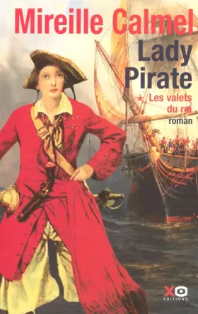 Couverture du produit · Lady Pirate, Tome 1 : Les valets du roi