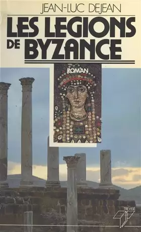 Couverture du produit · Les legions de Byzance: Roman (French Edition)