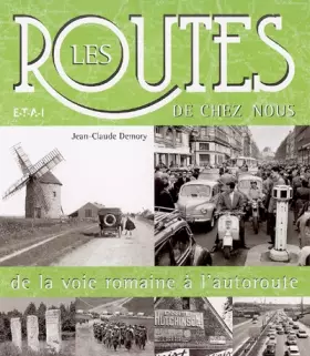 Couverture du produit · Les routes de chez nous : De la voie romaine à l'autoroute