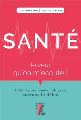 Couverture du produit · Santé: je veux qu'on m'écoute !