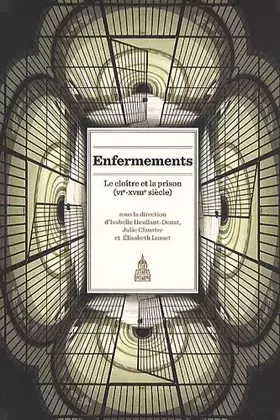 Couverture du produit · Enfermements: Le cloître et la prison (VIe-XVIIIe siècle)