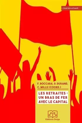 Couverture du produit · Les retraites : un bras de fer avec le capital: Pour un enjeu de civilisation