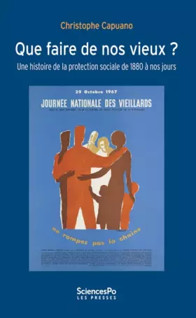 Couverture du produit · Que faire des vieux ?: Histoire de la protection sociale de 1880 à nos jours