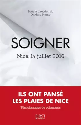 Couverture du produit · Soigner : 14 juillet 2016, ils ont pansé les plaies de Nice