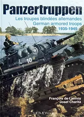 Couverture du produit · Panzertruppen: Les Troupes Blindees Allemandes German Armored Troops 1935-1945