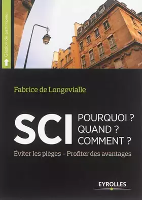 Couverture du produit · La sci : pourquoi ? Quand ? Comment ? - Evitez les pièges, profitez des avantages