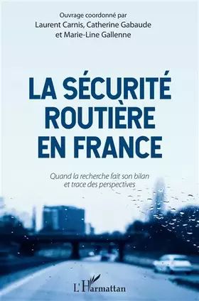 Couverture du produit · La sécurité routière en France: Quand la recherche fait son bilan et trace des perspectives