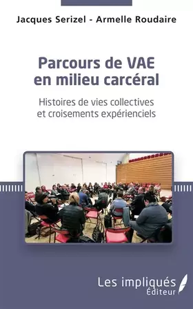 Couverture du produit · Parcours de VAE en milieu carceral: Histoires de vies collectives et croisements expérienciels