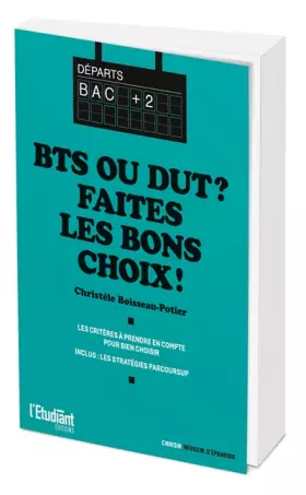 Couverture du produit · BTS ou DUT ? Faites les bons choix ! - Les critères à prendre en compte pour bien choisir