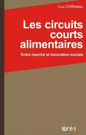 Couverture du produit · Les circuits courts alimentaires: Entre marche et innovation sociale