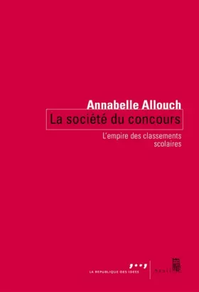 Couverture du produit · La Société du concours - L'empire des classements scolaires