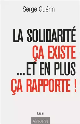 Couverture du produit · La Solidarité ça existe... Et en plus ça rapporte !