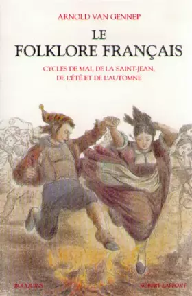 Couverture du produit · Le folklore français, tome 2 : Cycles de mai, de la saint-Jean, de l'été et de l'automne