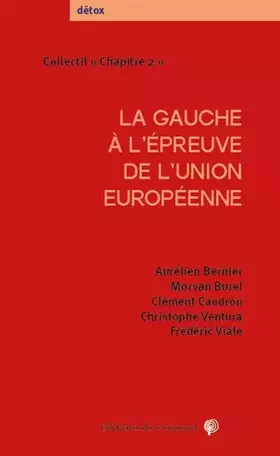 Couverture du produit · La gauche à l'épreuve de l'Union européenne