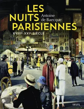 Couverture du produit · Les Nuits parisiennes: XVIIIe-XXIe siècle