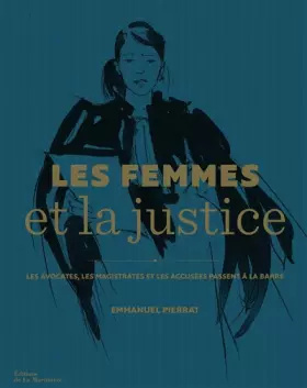 Couverture du produit · Les Femmes et la justice. Les Avocates, les magist