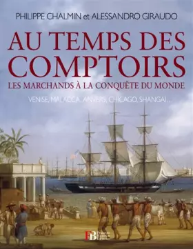 Couverture du produit · Au temps des comptoirs : Les marchands à la conquête du monde
