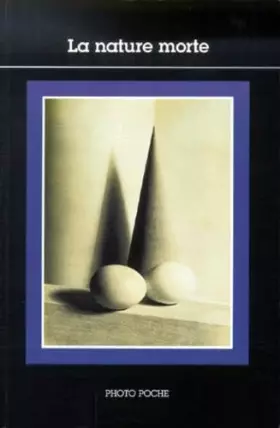 Couverture du produit · Photopoche, numéro 80 : natures mortes