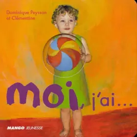 Couverture du produit · Moi, j'ai - Sélection du Comité des mamans Printemps 2002 (0-3 ans)