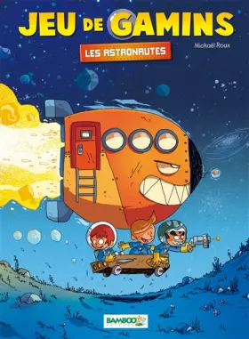 Couverture du produit · Jeu de gamins - tome 04: Les astronautes