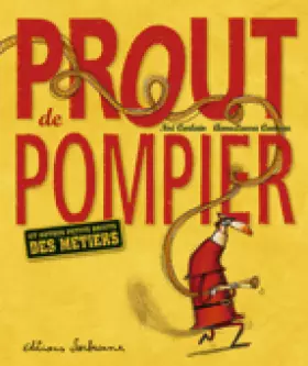 Couverture du produit · Prout de pompier : Et autres petits bruits des métiers