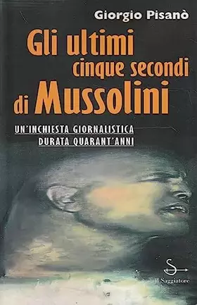 Couverture du produit · Gli ultimi cinque secondi di Mussolini