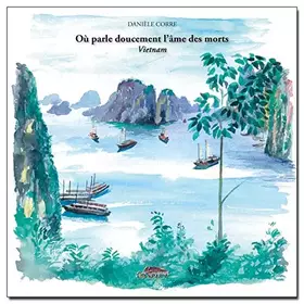 Couverture du produit · Où parle doucement l'âme des morts- Vietnam