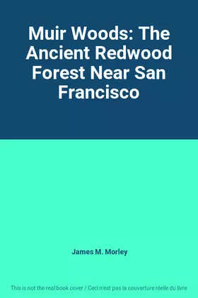 Couverture du produit · Muir Woods: The Ancient Redwood Forest Near San Francisco