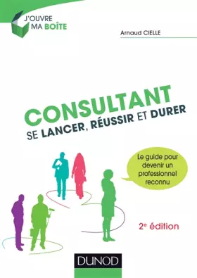 Couverture du produit · Consultant - 2e éd. - Se lancer, réussir et durer