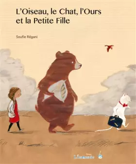 Couverture du produit · L'oiseau, le chat l'ours et la petite fille