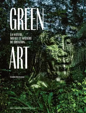 Couverture du produit · Green Art: La nature, milieu et matière de création