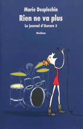 Couverture du produit · Le journal d'Aurore, Tome 3 : Rien ne va plus