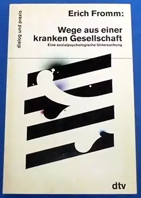Couverture du produit · Wege aus einer kranken Gesellschaft: Eine sozialpsychologische Untersuchung (dtv dialog und praxis)
