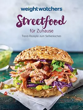 Couverture du produit · Weight Watchers - Streetfood für Zuhause: Trend-Rezepte zum Selberkochen
