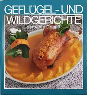 Couverture du produit · Geflügel- und Wildgerichte der feine Genuß