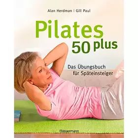 Couverture du produit · Pilates 50 plus: Das Übungsbuch für Späteinsteiger