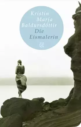 Couverture du produit · Die Eismalerin: Roman (Fischer Taschenbibliothek)