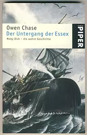 Couverture du produit · Der Untergang der Essex: Moby Dick – die wahre Geschichte: Moby Dick - die wahre Gechichte (Piper Taschenbuch, Band 3514)
